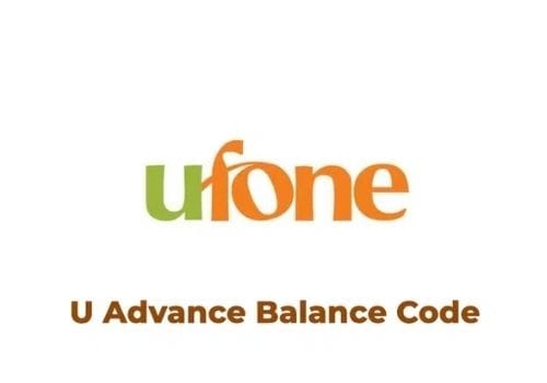 U Advance Balance Code 2022 – How to Get Ufone Advance Balance