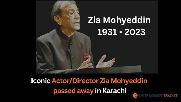 Iconic ActorDirector Zia Mohyeddin passed away in Karachi