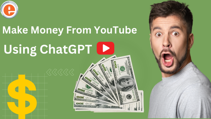 How to Use Chat GPT for YouTube Videos to Make Money